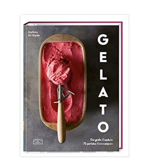 Zs Verlag  | Zs Verlag Buch: Gelato, Die Grose Eisschule Mit 75 Perfekt Eiskreationen