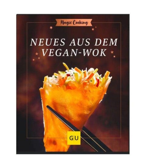 Gru00e4fe Und Unzer Asiatisch | Grafe Und Unzer Buch: Neues Aus Dem Vegan Wok Magic Cooking