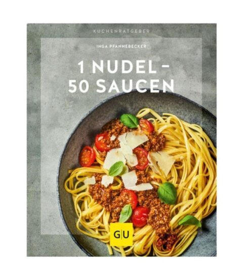 Gru00e4fe Und Unzer Pizza & Pasta | Grafe Und Unzer Buch: 1 Nudel – 50 Saucen Kuchenratgeber