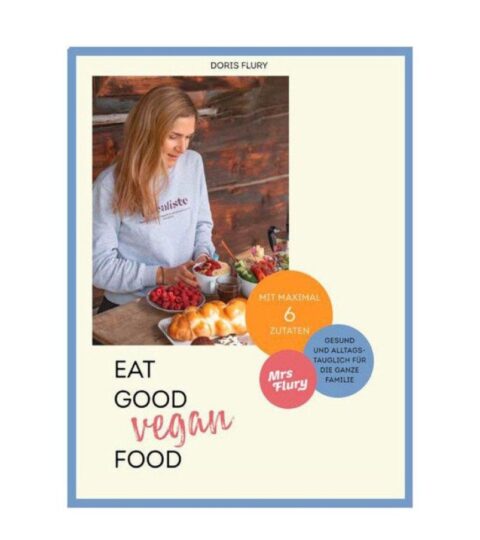 Yuna Verlag Vegan | Yuna Verlag Buch: Eat Good Vegan Food Mit Max. 6 Zutaten