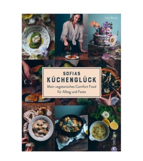 Christian Verlag  | Christian Verlag Buch: Sofias Kuchengluck Veganes Comfort Food