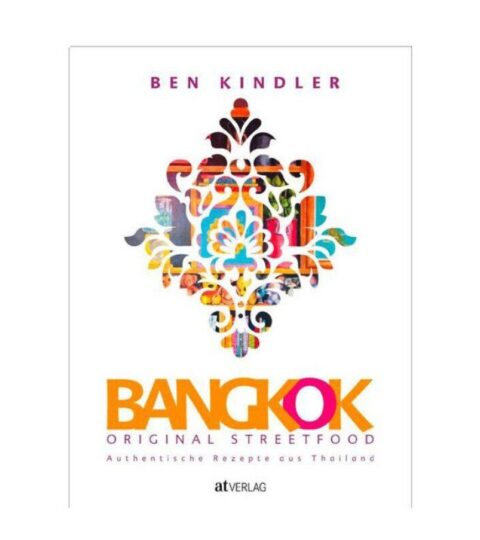 At-verlag Asiatisch | At-Verlag Buch: Bangkok Original Streetfood Ben Kindler