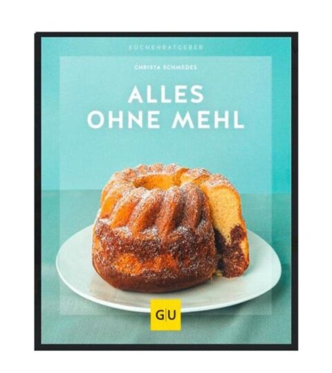 Gru00e4fe Und Unzer Kuchen & Torten | Grafe Und Unzer Buch: Alles Ohne Mehl Kuchenratgeber